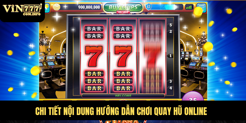 Hướng Dẫn Chơi Quay Hũ Từ Cơ Bản Đến Chiến Lược Hiệu Quả 5 Chi tiết nội dung hướng dẫn chơi quay hũ online